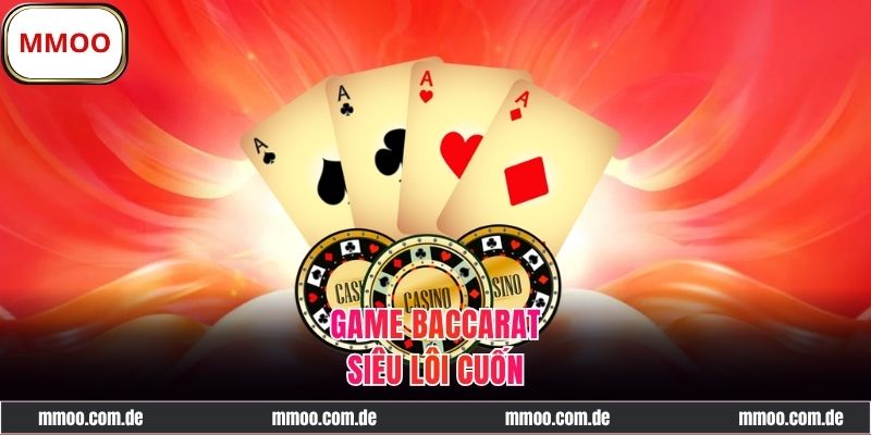 Baccarat với cách chơi cực đơn giản