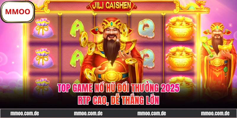 Top Game Nổ Hũ Đổi Thưởng 2025 MMOO RTP Cao, Dễ Thắng Lớn